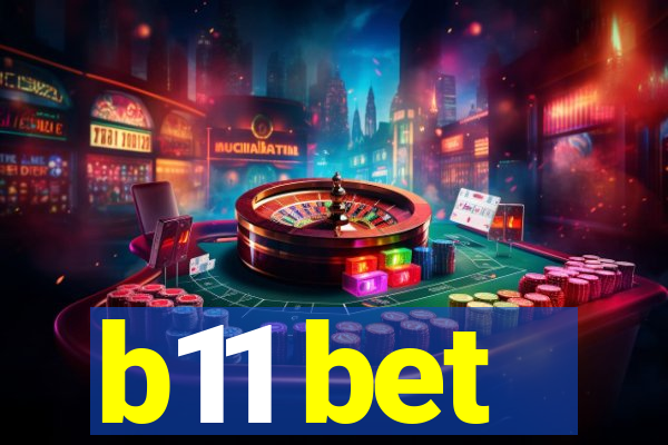 b11 bet